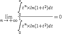 \lim_{n\to +\infty}\frac{\int_0^{a} t^n \times ln(1+t^2) dt}{\int_0^{1} t^n \times ln(1+t^2) dt}=0